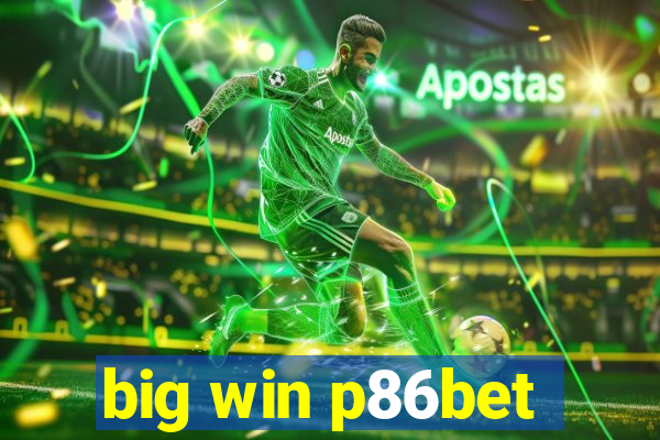 big win p86bet